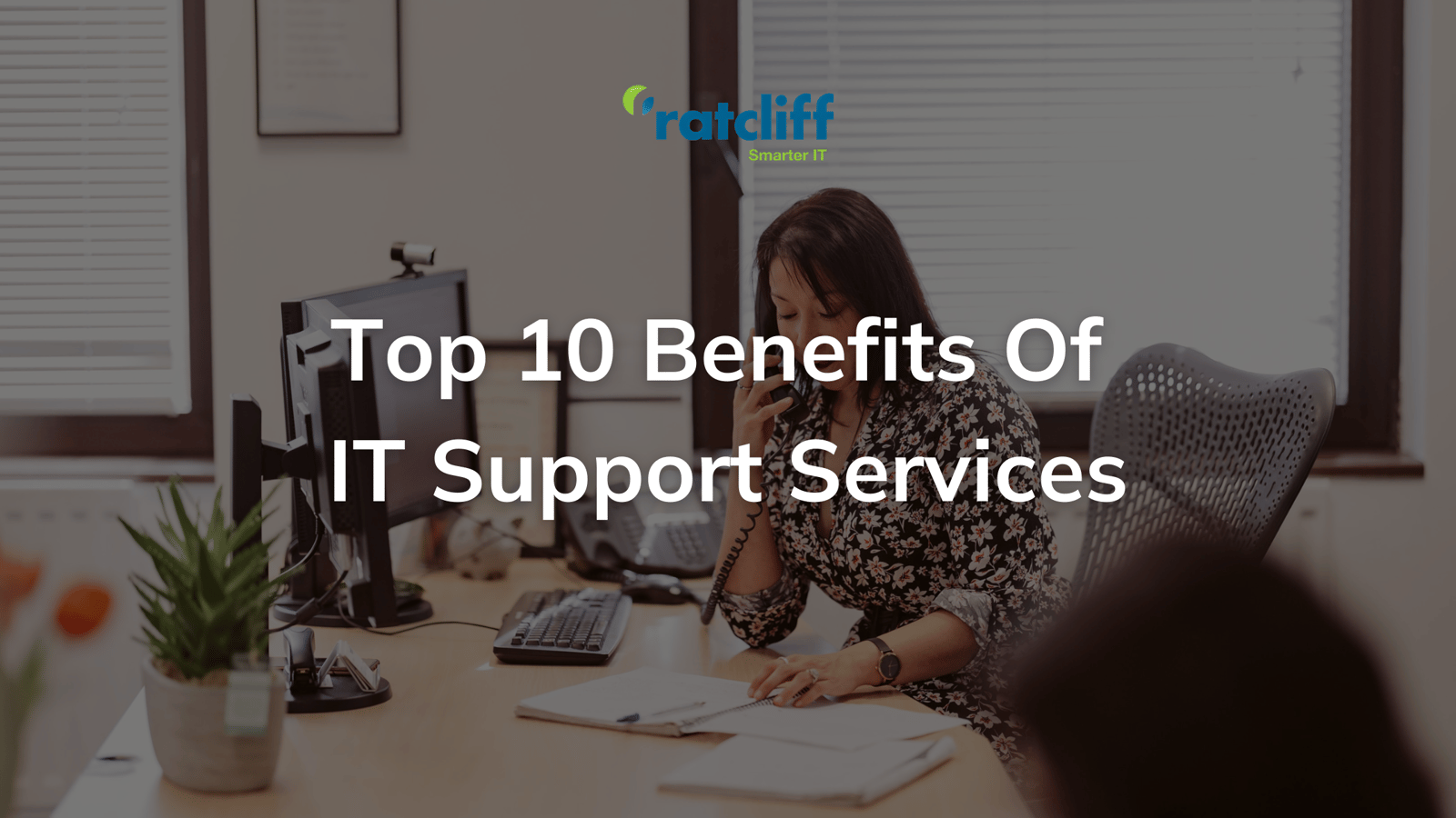 What Are The Top 10 Benefits of IT Support Services?