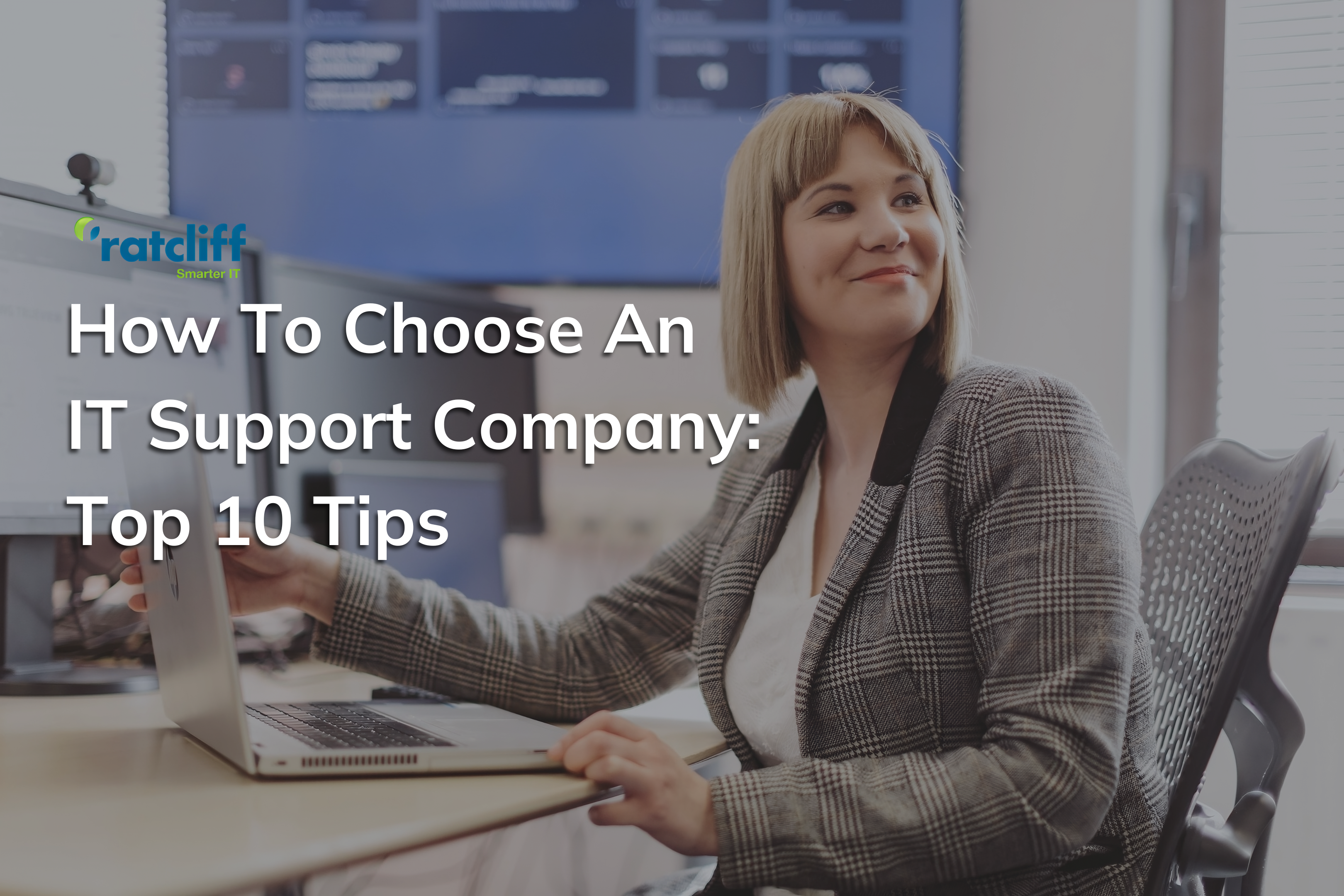 How To Choose An IT Support Company: 10 Tips | Ratcliff IT